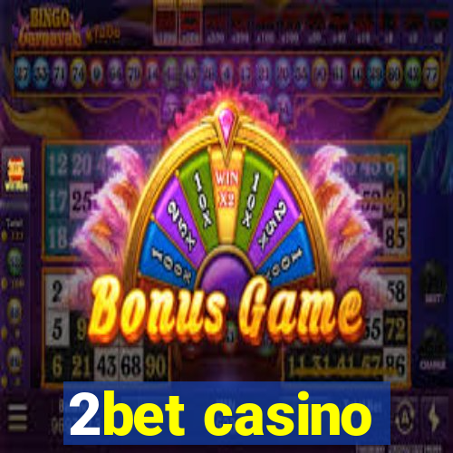 2bet casino